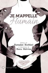 Ebook Téléchargez Amazon Je m'appelle Humain  - Recueil de poésies illustrées à l'encre de Chine par Ramadan Bozhlani, Malvina Barra