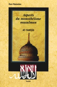 ASPECTS DU MONOTHEISME MUSULMAN