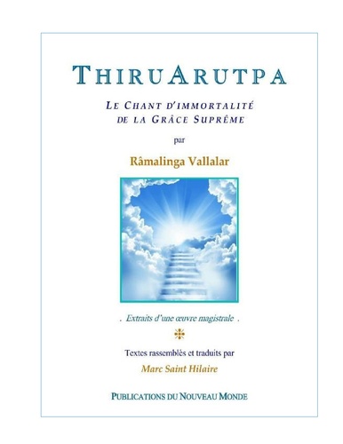 Râmalinga Vallalar - ThiruArutpa - Le Chant d'immortalité de la Grâce Suprême.