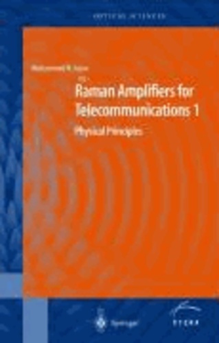 Raman Amplifiers for Telecommunications 1 - Physical Principles.