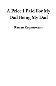 A Price I Paid For My Dad Being My Dad