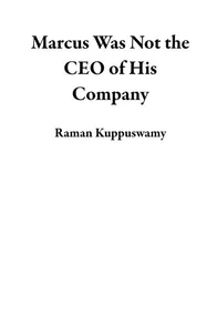 Marcus Was Not the CEO of His Company