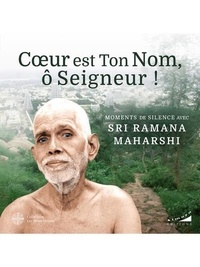 Ramana Maharshi - Coeur est Ton Nom, ô Seigneur - Moments de silence avec Sri Ramana Maharashi.