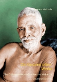 Ramana Maharshi - Die Gesammelten Werke.