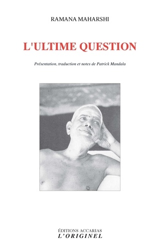 L'ultime question. Questions-réponses, instructions spirituelles, anecdotes