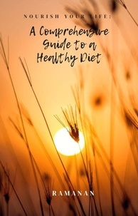  Ramanan T - Nourish Your Life- A Comprehensive Guide to a Healthy Diet.