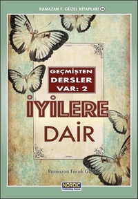  Ramazan Faruk Güzel - Geçmişten Dersler Var 2: İyilere Dair.