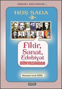  Ramazan Faruk Güzel - Hoş Sada -2: Fikir, Sanat, Edebiyat Dünyasından.