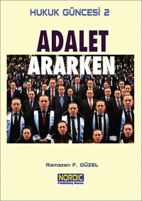 Hukuk Güncesi 2- Adalet Ararken