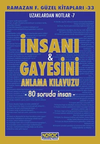 İnsanı ve Gayesini Anlama Kılavuzu (80 Soruda İnsan)