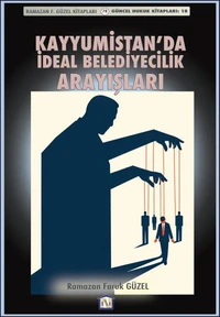 Kayyumistan’da İdeal Belediyecilik Arayışları