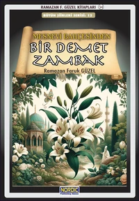 Mesnevi Bahçesinden (1): Bir Demet Zambak