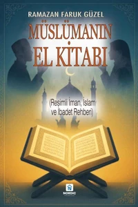Müslümanın El Kitabı (Resimli, İman, İslam ve İbadet Rehberi)