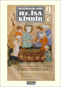 Müslümanlara Göre Hz. İsa Kimdir? (Soru- Cevaplarla Hz. İsa)