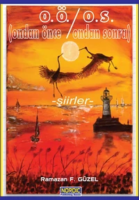 O.Ö/ O.S. (Ondan Önce/ Ondan Sonra)- Şiirler
