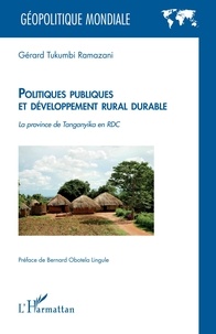 Ramazani gérard Tukumbi - Politiques publiques et développement rural durable - La province de Tanganyika en RDC.