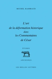 L'art de la déformation historique dans les Commentaires de César