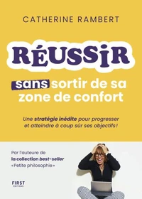 Comment réussir sans sortir de sa zone de confort