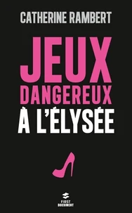 Jeux dangereux à l'Elysée