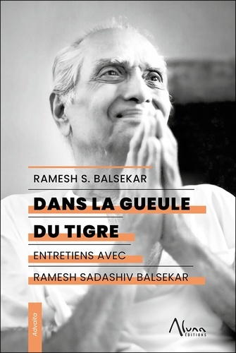 Dans la gueule du tigre - Entretiens avec Ramesh Sadashiv Balsekar