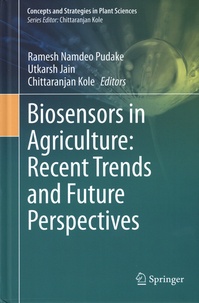 Ramesh Namdeo Pudake et Utkarsh Jain - Biosensors in Agriculture: Recent Trends and Future Perspectives.