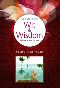 Celebrate The Wit &amp; Wisdom: Relax and Enjoy