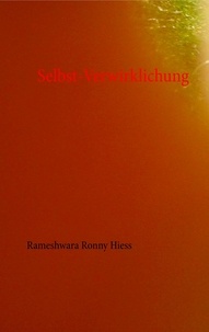 Rameshwara Ronny Hiess - Selbst-Verwirklichung.
