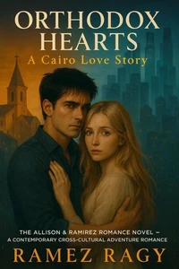 Orthodox Hearts: A Cross-Cultural Love Story: From Digital Connection to Forever Love