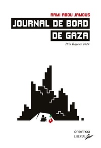 Epub téléchargements d'ebooks gratuits Journal de bord de Gaza 9782377293650 en francais par Rami Abou Jamous, Leïla Shahid, Pierre Prier 