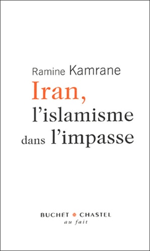 Ramine Kamrane - Iran, l'islamisme dans l'impasse.