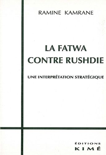 Ramine Kamrane - La fatwa contre Rushdie - Une interprétation stratégique.