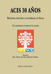 ACIS 30 años. Diáspora científica colombiana en Suiza