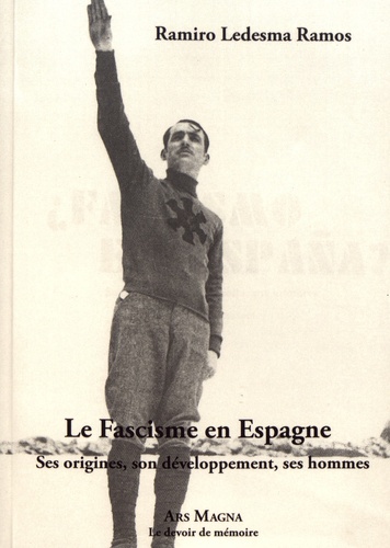 Le fascisme en Espagne. Ses origines, son développement, ses hommes