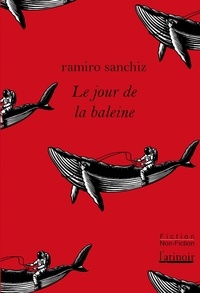 Ramiro Sanchiz - Le jour de la baleine et autres histoires.