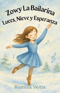 Zowy La Bailarina Luces, Nieve y Esperanza