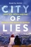 City of Lies. Love, Sex, Death and  the Search for Truth in Tehran