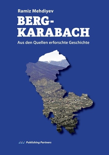 Berg-Karabach. Aus den Quellen erforschte Geschichte