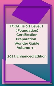  Ramki - TOGAF® 9.2 Level 1 ( Foundation) Certification Preparation  Wonder Guide Volume 3 – 2023 Enhanced Edition - TOGAF® 9.2 Wonder Guide Series, #3.