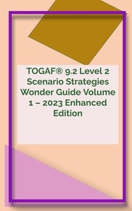  Ramki - TOGAF® 9.2 Level 2 Scenario Strategies Wonder Guide Volume 1 – 2023 Enhanced Edition - TOGAF® 9.2 Wonder Guide Series, #4.