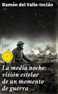 La media noche: visión estelar de un momento de guerra