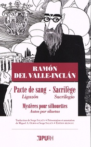 Ramon del Valle-Inclan - Pacte de sang suivi de Sacrilège - Mystères pour silhouettes.