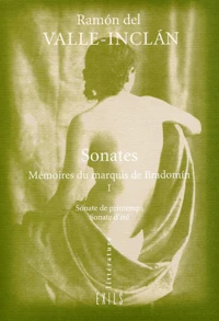Sonates, Memoires Du Marquis De Bradomin Tome 1 : Sonate De Printemps, Sonate D'Ete