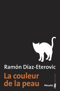 Ramon Diaz-Eterovic - La couleur de la peau.