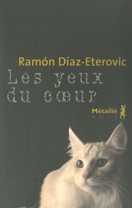 Ramon Diaz Eterovic - Les yeux du coeur.