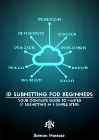  Ramon Nastase - IPv4 Subnetting for Beginners: Your Complete Guide to Master IP Subnetting in 4 Simple Steps - Computer Networking, #1.