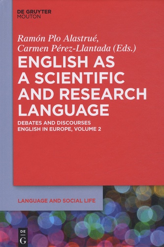 Ramon Plo Alastrué et Carmen Pérez-Llantada - Debates and Discourses English in Europe - Book 2, English as a Scientific and Research Language.