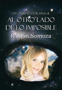  Ramon Somoza - Al otro lado de lo imposible - En órbitas extrañas, #8.
