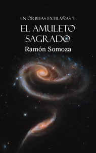  Ramon Somoza - El amuleto sagrado - En órbitas extrañas, #7.