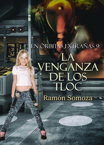  Ramon Somoza - La venganza de los Tloc - En órbitas extrañas, #9.