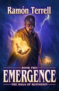 Emergence: Book Two of the Saga of Ruination